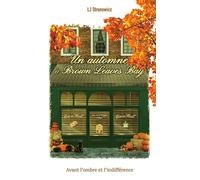 Un automne à Brown Leaves Bay: Avant l'ombre et l'indifférence