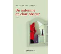 Martine Delomme – Un automne en clair-obscur – Roman – Broché
