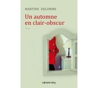 Martine Delomme – Un automne en clair-obscur – Roman – Broché