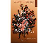Un automne pour te pardonner - poche Seasons Tome 1 - Morgane Moncomble - Hugo Poche - Poche - Roman