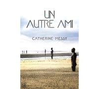 Un autre ami - Catherine Messy - Helene Jacob Editions - broché - Roman