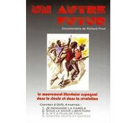 Un Autre Futur Le Mouvement LIBERTAIRE Espagnol dans Le SIECLE ET dans LA Revolution (DVD)