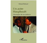 Edmond Bertrand – Un autre Houphouët – Chroniques de son médecin – Broché