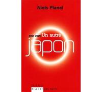 Un autre Japon (2001-2006) - Niels Planel - Mille Et Une Nuits - broché - Essai