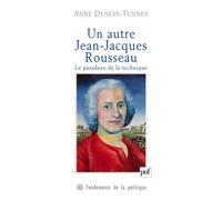 Un Autre Jean-Jacques Rousseau - Le Paradoxe De La Technique