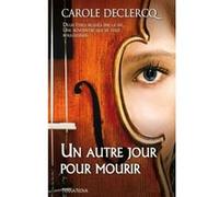 Un autre jour pour mourir Carole Declercq (Auteur)