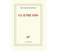 Un autre loin - Silvia Baron Supervielle - Gallimard - broché - Roman