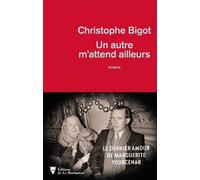 Un autre m'attend ailleurs - Christophe Bigot - La Martiniere Eds De - broché - Roman