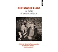 Un autre m'attend ailleurs - Christophe Bigot - Points - Poche - Roman