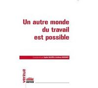 Un autre monde du travail est possible Anthony Hussenot (Auteur), Sophia Galière (Auteur)