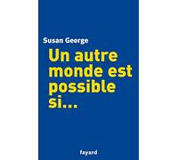 Un autre monde est possible si...