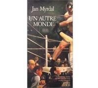 Un autre monde Jan Myrdal (Auteur), Marc de Gouvenain (Traduction), Lena Grumbach (Traduction)
