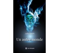 Un autre monde - Julia Sebihi - Le Lys Bleu - broché - Essai