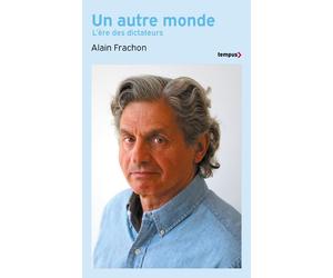 Un autre monde - L'ère des dictateurs - Alain Frachon - Perrin - Poche - Essai
