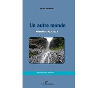 Armand Michel – Un autre monde – Mémoires 1933-2013