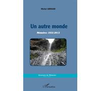 Armand Michel – Un autre monde – Mémoires 1933-2013
