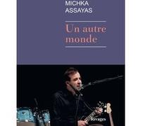 Un autre monde Michka Assayas (Auteur)