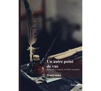 Un autre point de vue Subvertir le regard, réveiller la pensée - Chakib Hallak - Edilivre-Aparis - broché - Essai