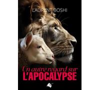 Un autre regard sur l’Apocalypse - Laurent Boshi - Viens Et Vois - broché - Etude