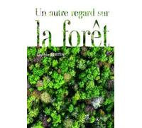 Un Autre Regard Sur La Forêt