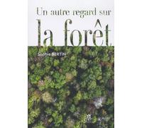 Un Autre Regard Sur La Forêt
