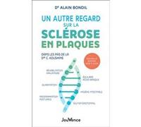 Un autre regard sur la sclérose en plaques Alain Bondil (Auteur)