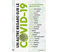 Un autre regard sur le Covid-19. - La crise sanitaire analysée par…