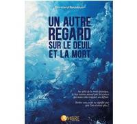 Un autre regard sur le deuil et la mort