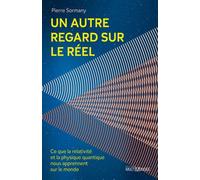 Un autre regard sur le réel Ce que la relativité et la physique quantique nous apprennent sur le monde - Pierre Sormany - Éditions multimondes - ebook (ePub) - Livre