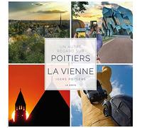Un autre regard sur Poitiers et la Vienne