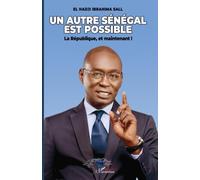 Un autre Sénégal est possible: La République, et maintenant !