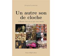 Un autre son de cloche L'Église n'est pas ce que vous croyez - Jacques Laurentie - Tequi - broché - Essai