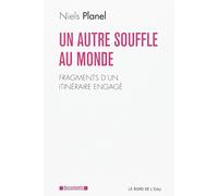 Un autre souffle au monde : Fragments d’un Itinéraire Engagé