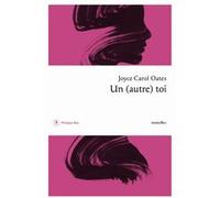 Un (autre) toi Joyce Carol Oates (Auteur), Christine Auché (Traduction)