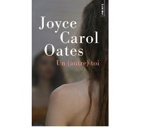 Un (autre) toi - Joyce Carol Oates - Points - Poche - Nouvelles