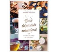 Un avant-goût de paradis ! Guide des produits monastiques - Bénédicte De Saint-Germain - Mame - relié - Guide