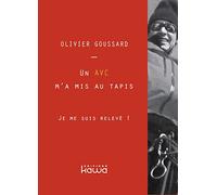 Un AVC m'a mis au tapis - Je me suis relevé!