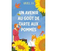 Un avenir au goût de tarte aux pommes: feelgood pour un automne cosy