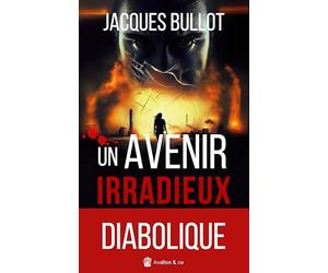 Un avenir irradieux: Un scénario diabolique
