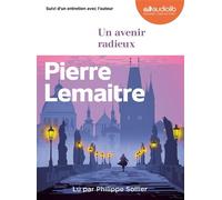 Un avenir radieux Livre audio 2 CD MP3 - Suivi d'un entretien avec l'auteur - Pierre Lemaitre - Audiolib - Texte lu (CD) - Textes lus CD