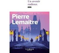 Pierre Lemaitre – Un avenir radieux – Les Années Glorieuses – Broché