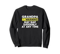 Un avertissement amusant pour grand-père peut faire une sieste soudaine à tout moment Sweatshirt