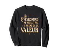 Un Aveyronnais Ne Vieillit Pas Idée-Cadeau Humour Aveyron Sweatshirt