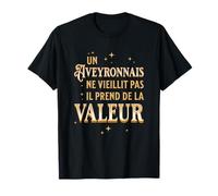 Un Aveyronnais Ne Vieillit Pas Idée-cadeau Humour Aveyron T-Shirt