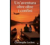 Un’avventura oltre i confini: "Un viaggio che cambia la vita"