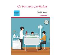 Un bac sous perfusion Chroniques d'une myasthénie - Clotilde Aubet - Coetquen Eds - broché - Roman