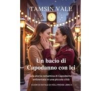 Un bacio di Capodanno con lei: una storia romantica di Capodanno ambientata in una piccola città