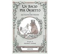 Un bacio per Orsetto – Éd. illustrée – Adelphi Distillery
