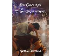 Un Bad Boy à croquer - L'intégrale: (New Romance, Erotisme, Humour)