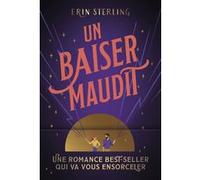 Un baiser maudit Erin Sterling (Auteur), Anaïs Gardien (Traduction)